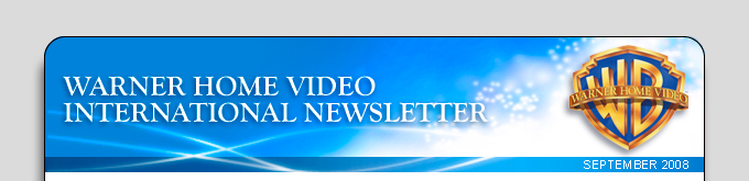 WARNER HOME VIDEO INTERNATIONAL NEWSLETTER SEPTEMBER 2008